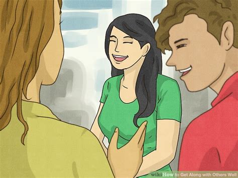 3 Ways To Get Along With Others Well Wikihow