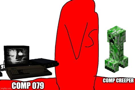 Yes Scp 079 Vs Creeper Imgflip