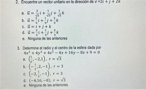 Solved 2 Encuentre un vector unitario en la dirección de Chegg