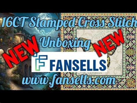 Fansells Stamped Cross Stitch Unboxing Of Fansells