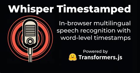 Whisper Timestamped A Hugging Face Space By Xenova