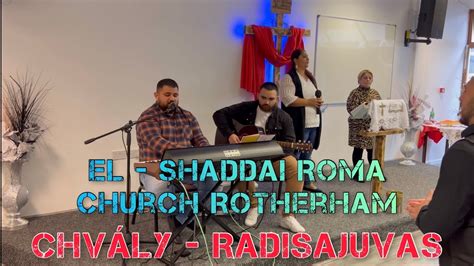 Chvály Radisajuvas El Shaddai Roma Church RTH 2023 Feb YouTube