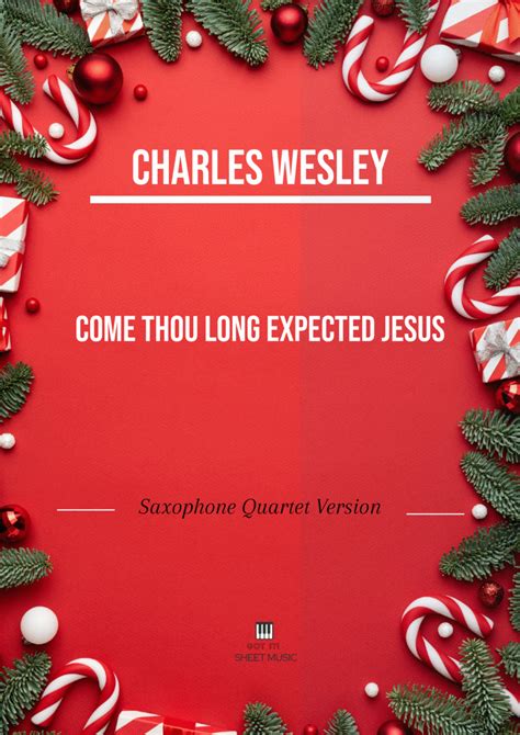 Charles Wesley Come Thou Long Expected Jesus Saxophone Quartet