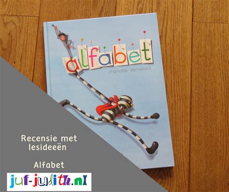 Recensie Alfabet Juf Judith Nl Alfabet Alfabet Boek Leesmotivatie