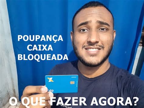 Teve Sua Conta Poupan A Facil Da Caixa Bloqueada Saiba Como Resolver E