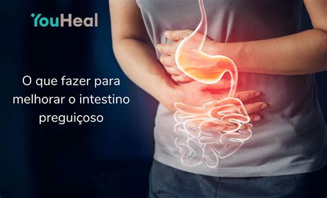 O que fazer para melhorar o intestino preguiçoso Clínica You Heal