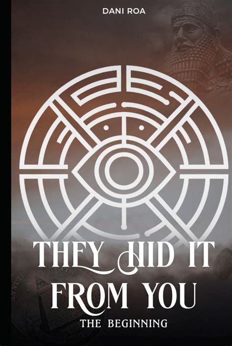 They hid it from you - The beginning: Roa, Dani: 9798339933540: Amazon ...