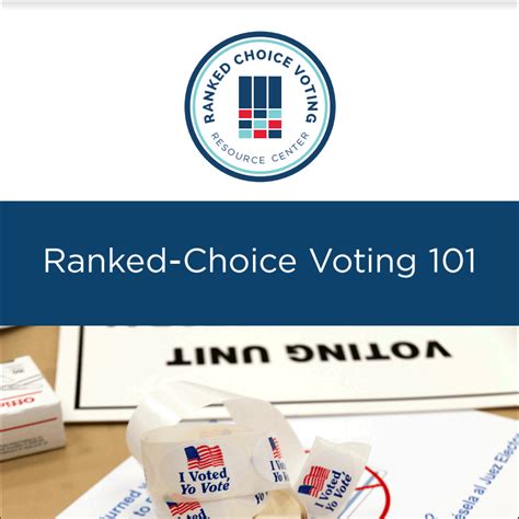 Ranked Choice Voting 101 Ranked Choice Voting Resource Center