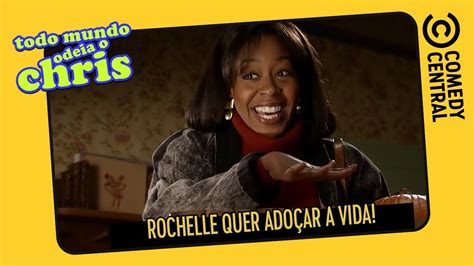 Rochelle Quer AdoÇar A Vida Todo Mundo Odeia O Chris Youtube