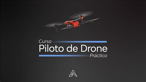 Curso De Piloto De Drone Pr Ctico Acosta Tech