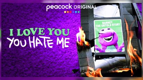 I Love You You Hate Me Episode 1 And 2 Release Date Barney And Enemies