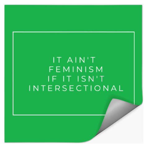 It Aint Feminism If It Isnt Intersectional Sold By Puzzlement Posh