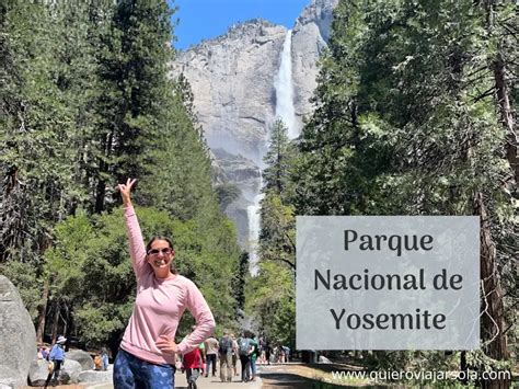 Parque Nacional De Yosemite Qu Ver C Mo Llegar Senderos