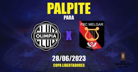 Palpite Olimpia X Melgar 27 06 2023 Libertadores APWin