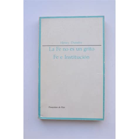 La Fe No Es Un Grito Fe E Instituci N By Dum Ry Henry Buen Estado