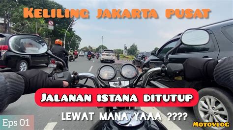 MOTORAN KOTA JAKARTA PUSAT MOTOVLOG EPS 01 KELILING JAKARTA