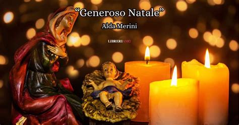 Generoso Natale Di Alda Merini 1931 2009 Poesia Che Celebra Il