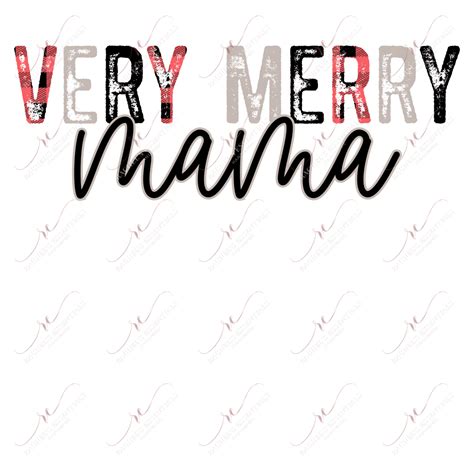 Very Merry Mama Ready To Press Sublimation Transfer Print Rachels