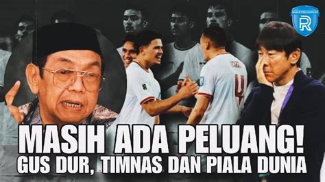 Masih Ada Peluang Menyimak Kembali Perkataan Gus Dur Tentang Timnas