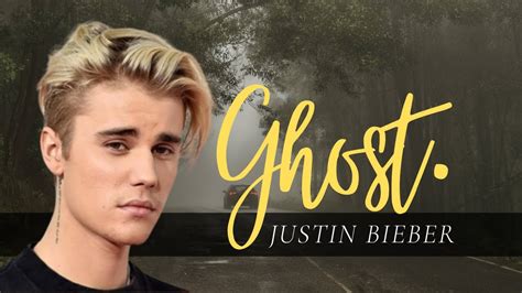 GHOST JUSTIN BIEBER Lirik Lagu Terjemahan Indonesia YouTube