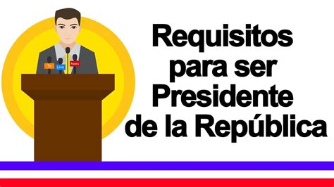 Requisitos Para Ser Presidente De La Rep Blica Youtube 48384 Hot Sex Picture