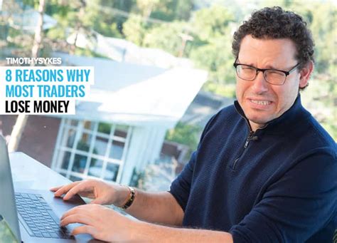 8 Reasons Why Most Traders Lose Money Timothy Sykes