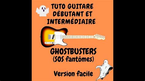 Tuto Guitare Facile Ghostbusters Sos Fant Mes Version D Butant Et