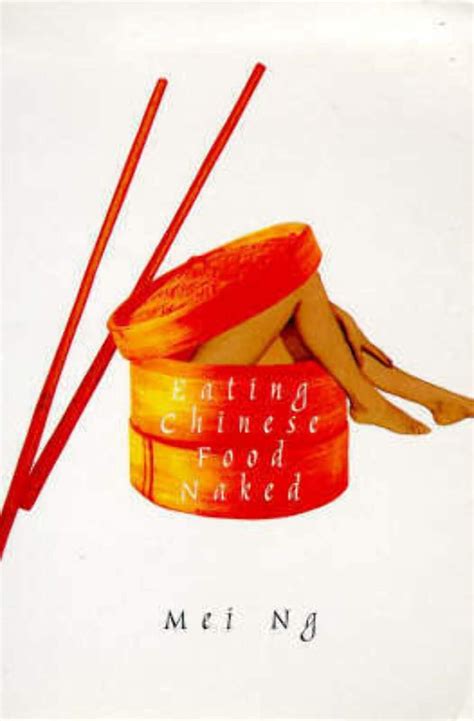 Eating Chinese Food Naked Mei Ng Amazon Books