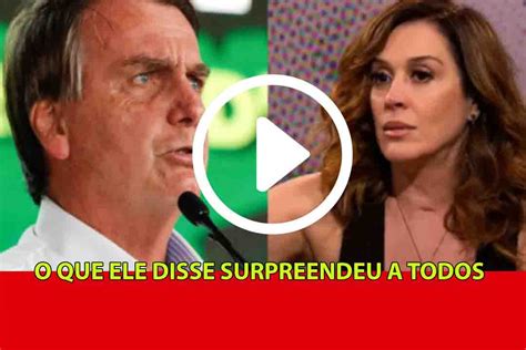 Bolsonaro se cansa e manda duro recado para Claudia Raia após receber R