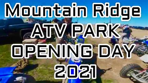 Mountain Ridge Atv Park Opening Day K Youtube