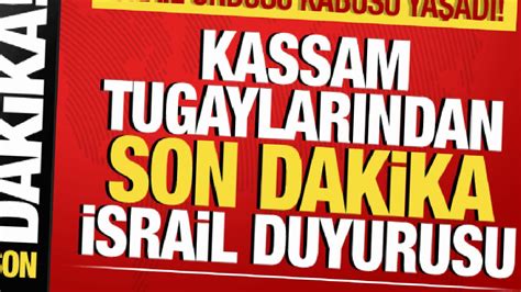 İsrail Filistin savaşı Kassam Tugayları son dakika duyurdu İsrail