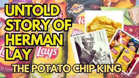 Untold Story Of Herman Lay The Potato Chip King Youtube