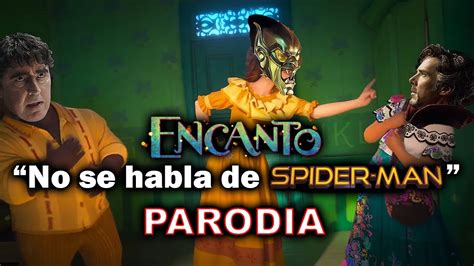 Encanto No Se Habla De Bruno Parodia No Se Habla De Spider Man