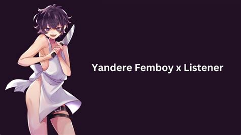 Yandere Femboy X Listener Asmr Roleplay Femboy X Listener Yandere