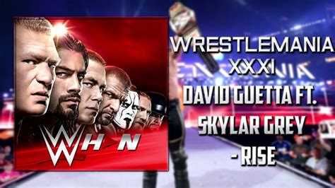 Wwe Wrestlemania 31 David Guetta Ft Skylar Grey Rise [official Theme] Ae Arena Effects