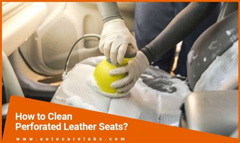 Simple Steps To Cleaning Perforated Leather Seats Auto Care Labs