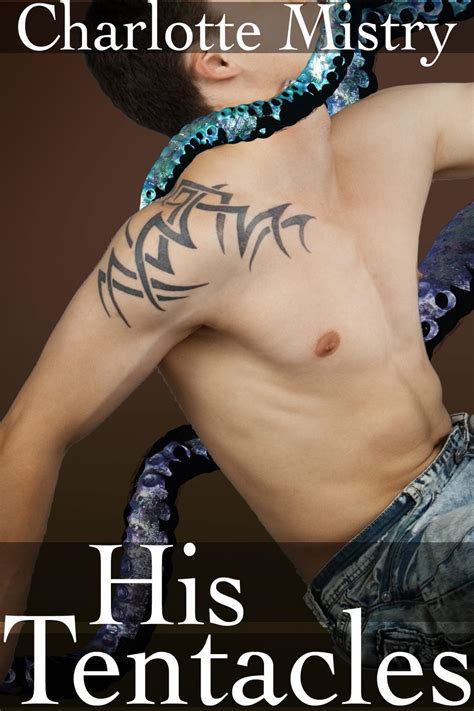 His Tentacles Gay Tentacle Erotica Kindle Edition By Mistry Charlotte Literature Fiction
