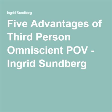 Five Advantages of Third Person Omniscient POV - Ingrid Sundberg ...