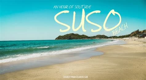 An Hour of Solitude - Suso Beach, Ilocos Sur - TRANSIT PINAS