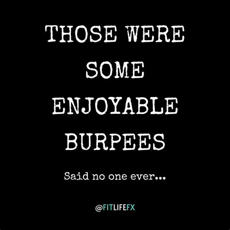 Funny Gym Quotes Gym Memes Funny Memes Burpees Fitness Motivation Enjoyment Workout