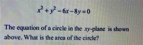 Solved X 2 Y 2 6x 8y 0 The Equation Of A Circle In The Xy Plane Is