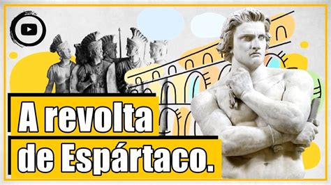 A revolta de Espártaco Spartacus O escravo que desafiou a República