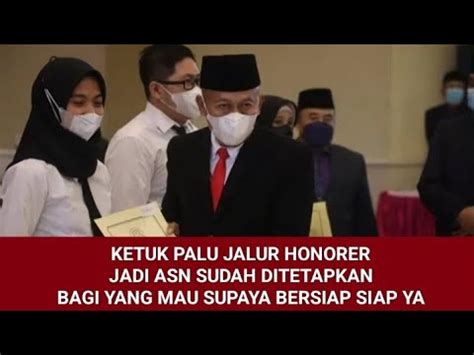 Ketuk Palu Sudah Ditetapkan Bahwa Jalur Honorer Adalah Langkah Untuk