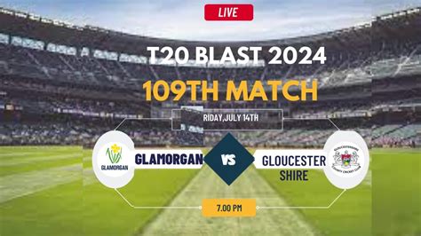 T20 Blast Live Live Gloucestershire Vs Glamorgan Live T20 Blast