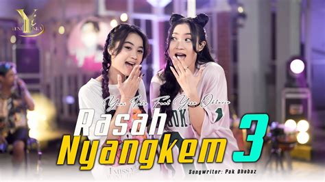 Yeni Inka Feat Yesa Oktavia Rasah Nyangkem 3 Official Music Yi