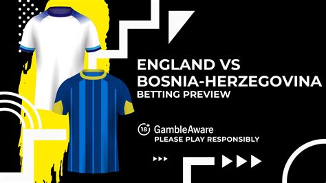 England Vs Bosnia Herzegovina Predictions Odds And Betting Tips