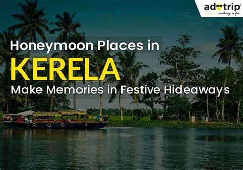 Top 21 Honeymoon Places To Visit In Kerala 2024