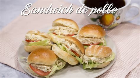 Receta De Sandwich De Pollo Fácil Y Rápido Youtube