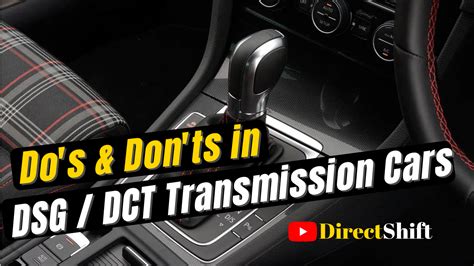 Directshift Things You Should Never Do In A Dsg Dct Transmission Car