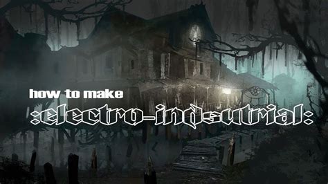 How To Make Electro Industrial In Fl Studio Youtube